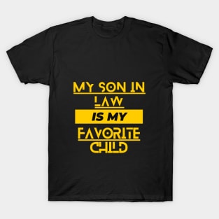 My Son In Law Is My Favorite Child T-Shirt